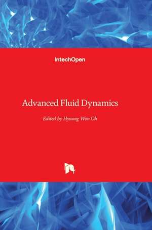 Advanced Fluid Dynamics de Hyoung Woo Oh