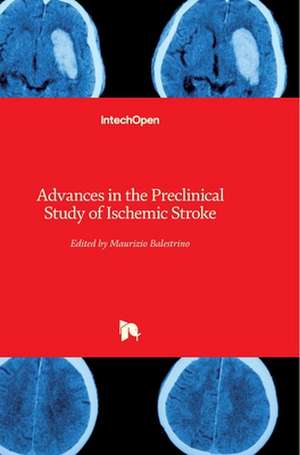 Advances in the Preclinical Study of Ischemic Stroke de Maurizio Balestrino