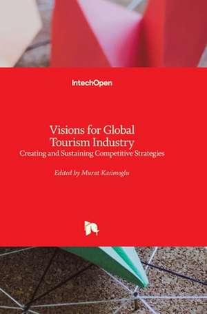 Visions for Global Tourism Industry de Murat Kasimoglu