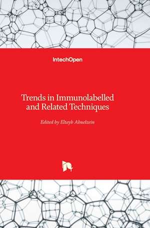 Trends in Immunolabelled and Related Techniques de Eltayb Abuelzein