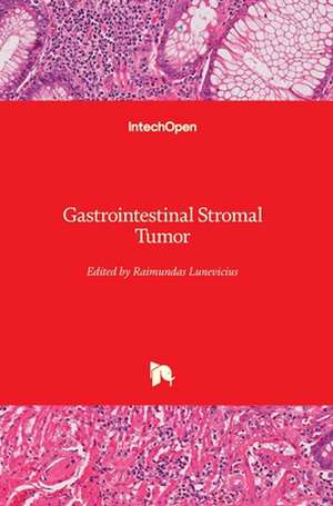 Gastrointestinal Stromal Tumor de Raimundas Lunevicius