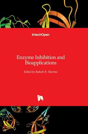 Enzyme Inhibition and Bioapplications de Rakesh Sharma