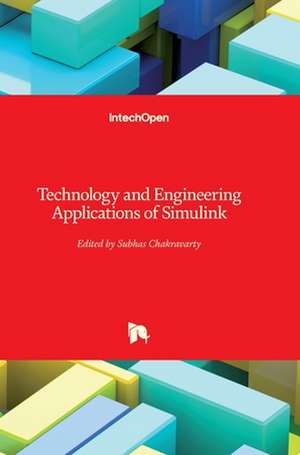 Technology and Engineering Applications of Simulink de S. Chakravarty