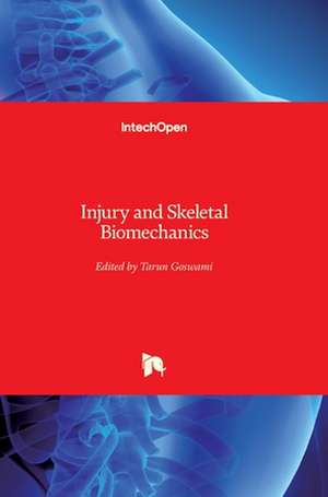 Injury and Skeletal Biomechanics de Tarun Goswami