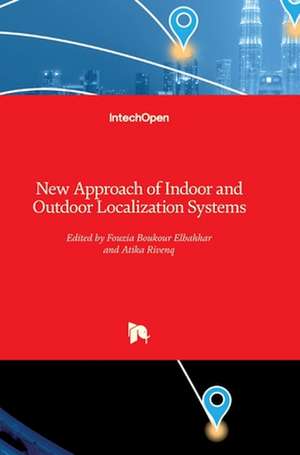 New Approach of Indoor and Outdoor Localization Systems de Fouzia Elbahhar