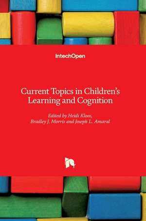 Current Topics in Children's Learning and Cognition de Heidi Kloos