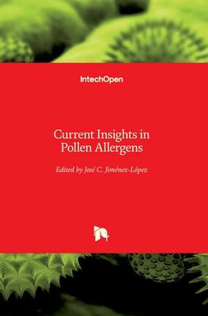 Current Insights in Pollen Allergens de Jose C. Jimenez-Lopez