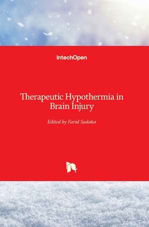 Therapeutic Hypothermia in Brain Injury de Farid Sadaka