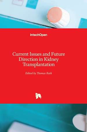 Current Issues and Future Direction in Kidney Transplantation de Thomas Rath