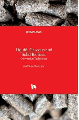 Liquid, Gaseous and Solid Biofuels de Zhen Fang