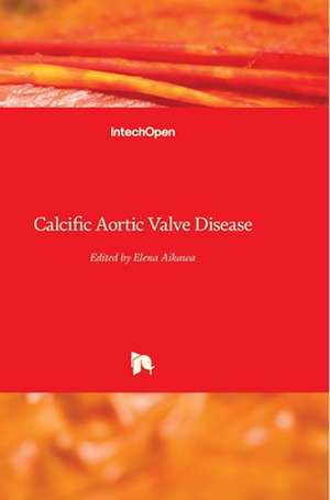 Calcific Aortic Valve Disease de Elena Aikawa