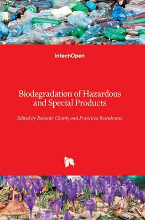 Biodegradation of Hazardous and Special Products de Rolando Chamy