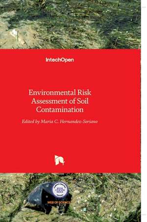 Environmental Risk Assessment of Soil Contamination de Maria C. Hernandez Soriano