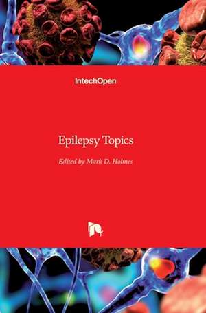 Epilepsy Topics de Mark D. Holmes