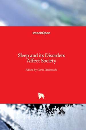 Sleep and its Disorders Affect Society de Chris Idzikowski