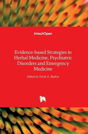 Evidence-based Strategies in Herbal Medicine, Psychiatric Disorders and Emergency Medicine de Farid A. Badria