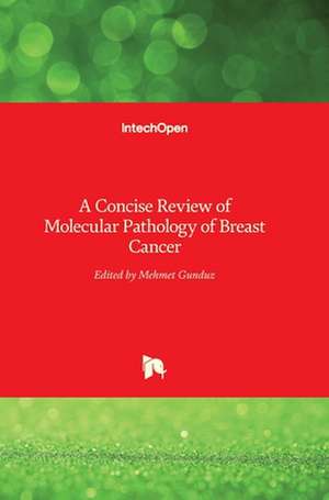 A Concise Review of Molecular Pathology of Breast Cancer de Mehmet Gunduz