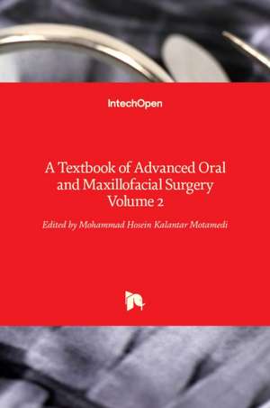 A Textbook of Advanced Oral and Maxillofacial Surgery de Mohammad Hosein Motamedi