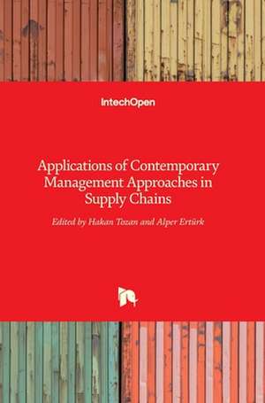 Applications of Contemporary Management Approaches in Supply Chains de Hakan Tozan