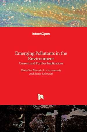 Emerging Pollutants in the Environment de Marcelo Larramendy