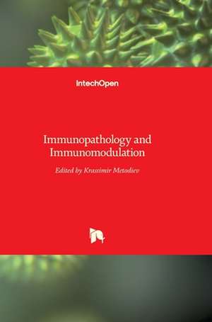 Immunopathology and Immunomodulation de Krassimir Metodiev