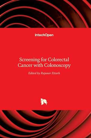 Screening for Colorectal Cancer with Colonoscopy de Rajunor Ettarh