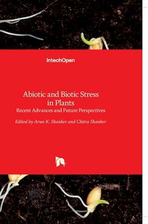 Abiotic and Biotic Stress in Plants de Arun Shanker