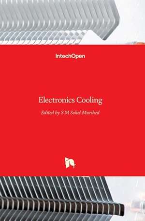 Electronics Cooling de S. M. Sohel Murshed