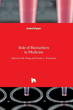 Role of Biomarkers in Medicine de Mu Wang