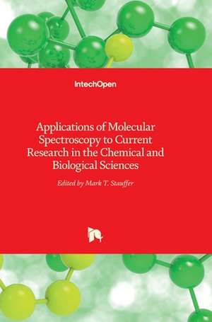 Applications of Molecular Spectroscopy to Current Research in the Chemical and Biological Sciences de Mark Stauffer