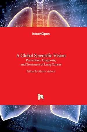 A Global Scientific VisionPrevention, Diagnosis, and Treatment of Lung Cancer de Marta Adonis