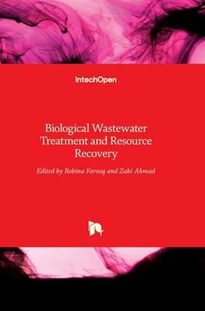 Biological Wastewater Treatment and Resource Recovery de Robina Farooq