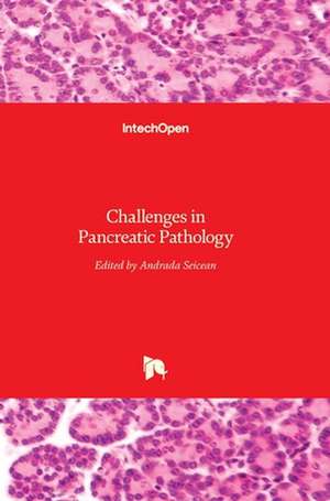 Challenges in Pancreatic Pathology de Andrada Seicean