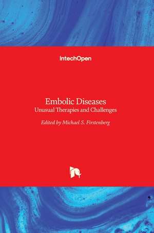 Embolic Diseases de Michael S. Firstenberg