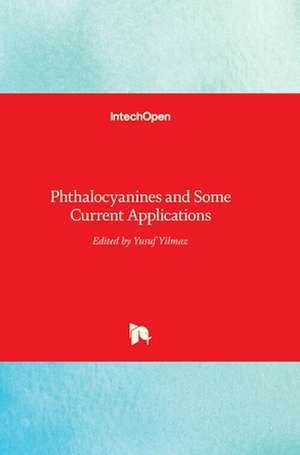 Phthalocyanines and Some Current Applications de Yusuf Yilmaz