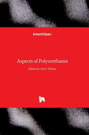 Aspects of Polyurethanes de Faris Y¿lmaz