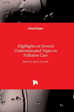 Highlights on Several Underestimated Topics in Palliative Care de Marco Cascella