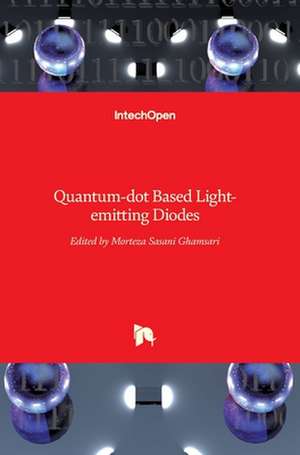 Quantum-dot Based Light-emitting Diodes de Morteza Sasani Ghamsari