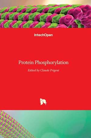 Protein Phosphorylation de Claude Prigent