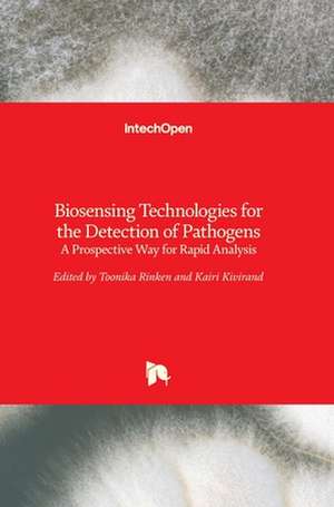 Biosensing Technologies for the Detection of Pathogens de Toonika Rinken