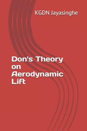 Don's Theory on Aerodynamic Lift de Kgdn Jayasinghe