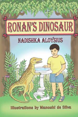 Ronan's Dinosaur de Nadishka Aloysius