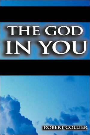 The God in You de Robert Collier