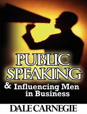 Public Speaking & Influencing Men in Business: The Major Teachings of the Rabbinic Sages de Dale Carnegie