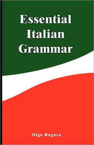 Essential Italian Grammar de Olga Ragusa