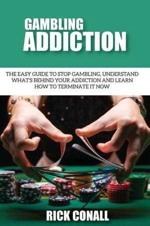 Gambling Addiction de Rick Conall