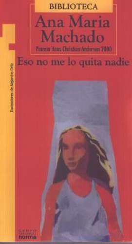 Eso No Me Lo Quita Nadie de Ana Maria Machado