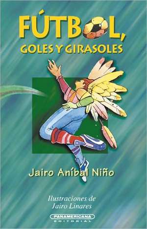 Futbol Goles y Girasoles de Jairo Anmbal Niqo