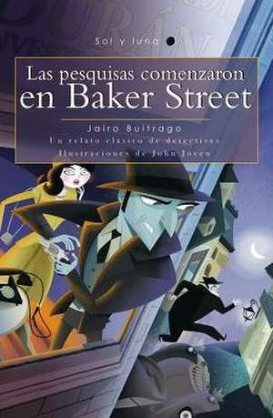 Las Pesquisas Comenzaron En Baker Street de Jairo Buitrago