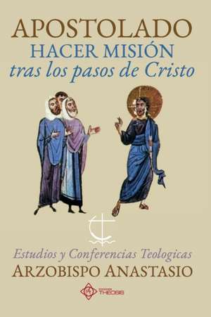 Apostolado, hacer misión tras los pasos de Cristo de Anastasio Yannoulatos